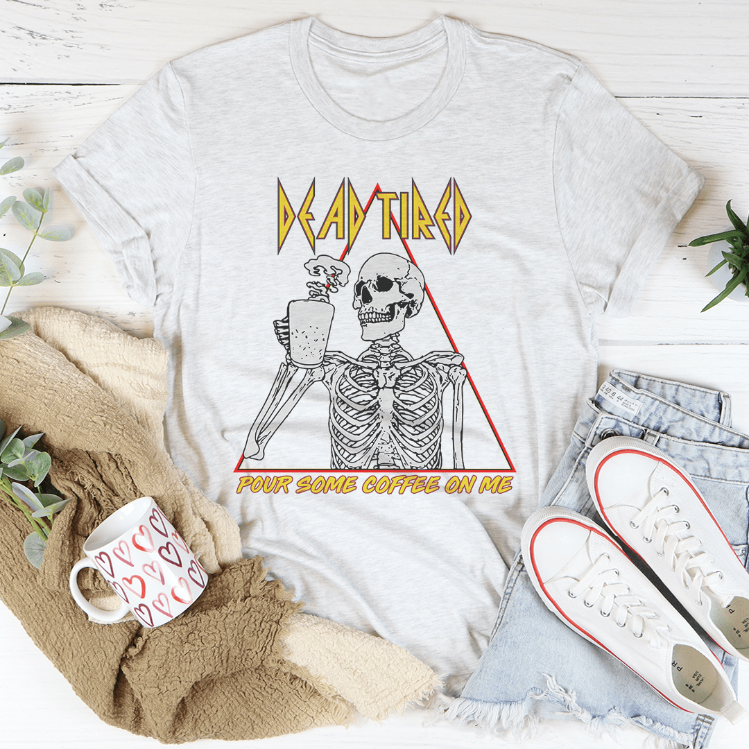 Dead Tired Coffee Tee-3