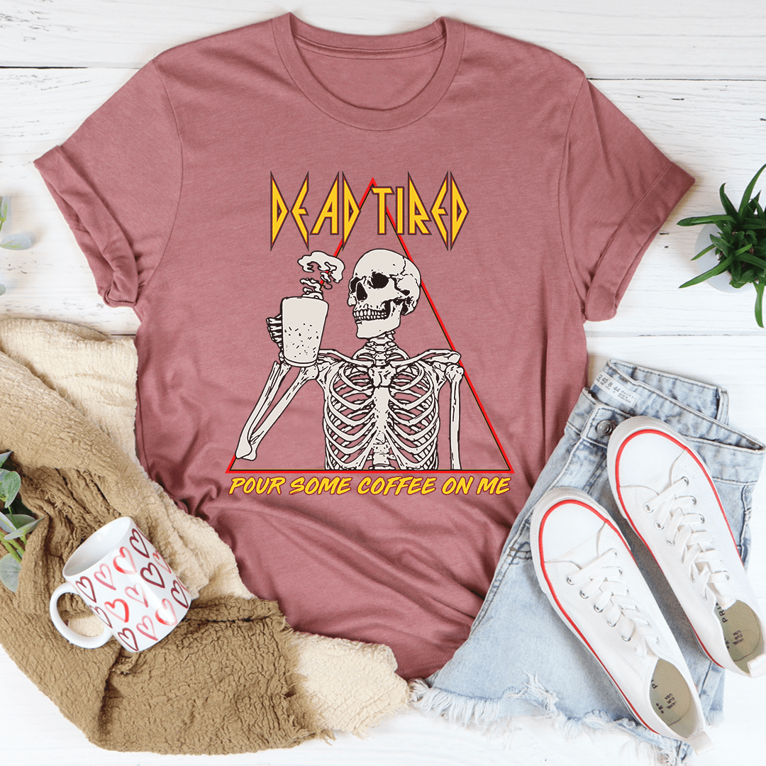 Dead Tired Coffee Tee-2