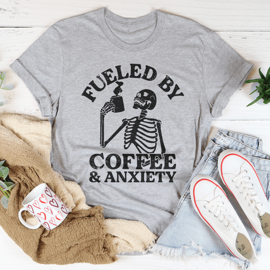 Fueled By Coffee & Anxiety Tee-1