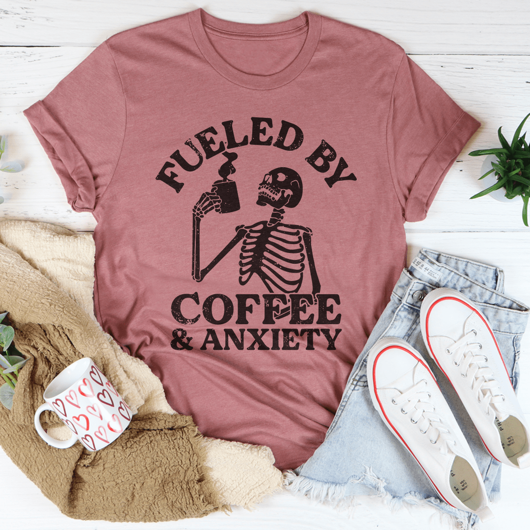 Fueled By Coffee & Anxiety Tee-2